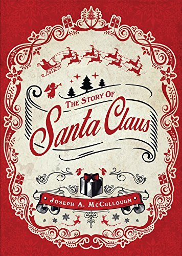 Joseph A. McCullough/The Story of Santa Claus