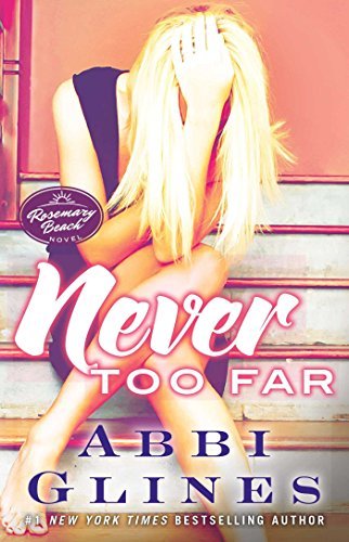 Abbi Glines/Never Too Far, 2@ A Rosemary Beach Novel