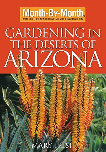 Mary Irish/Month-by-month Gardening in the Deserts of Arizona@ILL