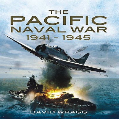 David Wragg The Pacific Naval War 1941 1945 