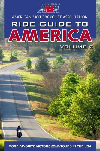American Motorcyclist Association Ama Ride Guide To America Volume 2 More Favorite Motorcycle Tours In The Usa 