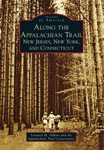 Leonard M. Adkins Along The Appalachian Trail New Jersey New York And Connecticut 