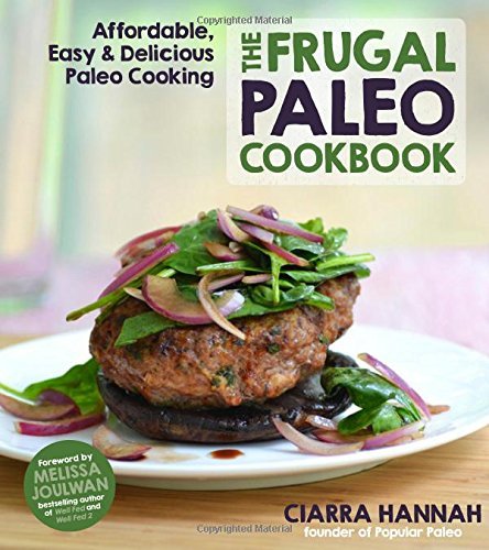Hannah,Ciarra/ Joulwan,Melissa (FRW)/The Frugal Paleo Cookbook
