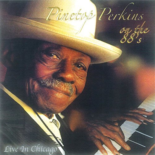 Pinetop Perkins/On The 88's Live In Chicago