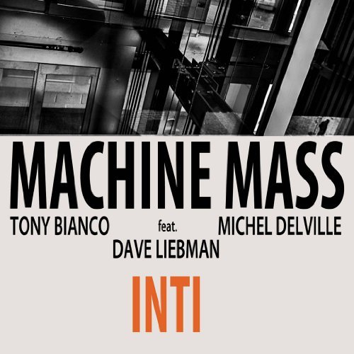 Machine Mass Feat. Dave Liebma/Inti