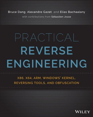Bruce Dang Practical Reverse Engineering X86 X64 Arm Windows Kernel Reversing Tools A 