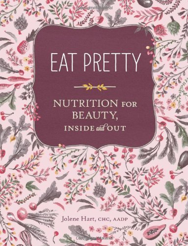 Jolene Hart/Eat Pretty