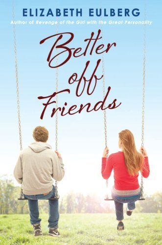 Elizabeth Eulberg/Better Off Friends