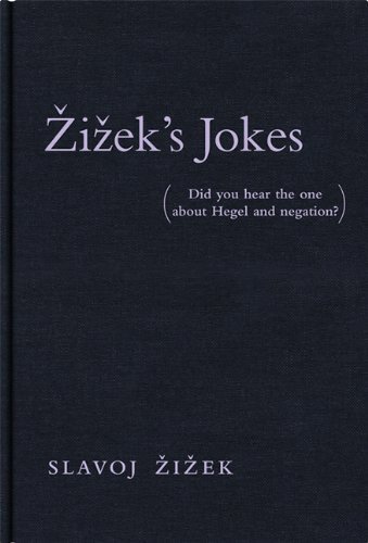 Slavoj Zizek Zizek's Jokes (did You Hear The One About Hegel And Negation?) 