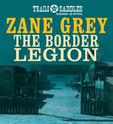 Zane Grey The Border Legion 