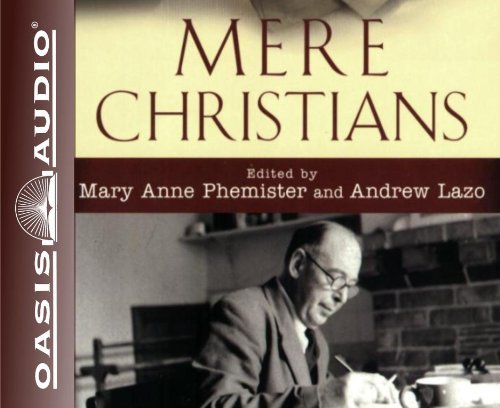 Mary Anne Phemister Mere Christians Inspiring Stories Of Encounters With C. S. Lewis 