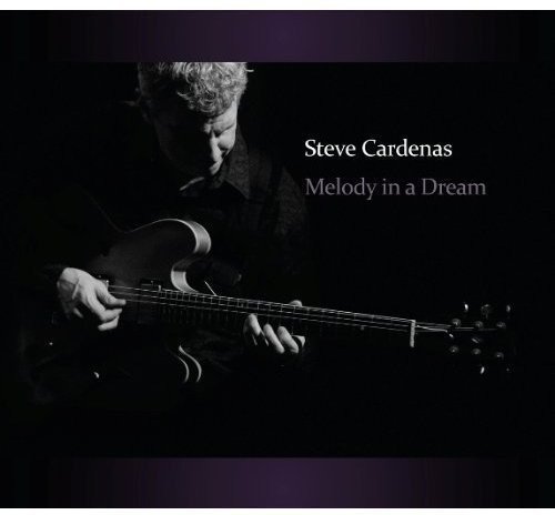 Steve Cardenas/Melody In A Dream