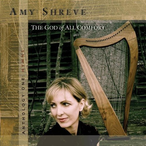 Amy Shreve The God Of All Comfort 