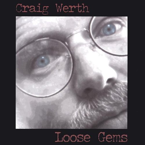 Craig Werth/Loose Gems