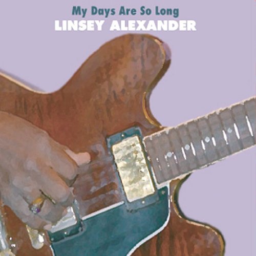 Linsey Alexander/My Days Are So Long