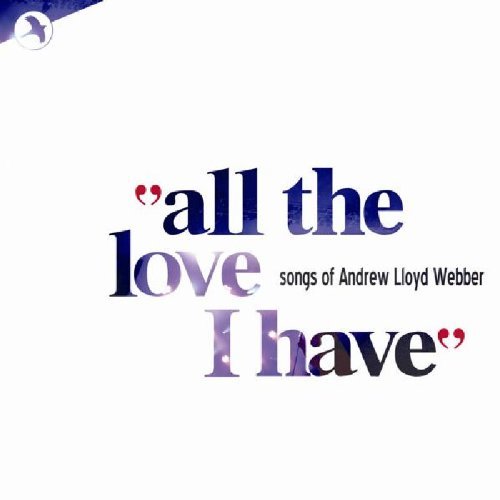 Andrew Lloyd Webber/All The Love I Have