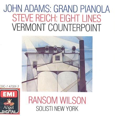 John Adams Steve Reich Ransom Wilson Solisti New Y Adams Grand Pianola Music; Reich Vermont Counter 