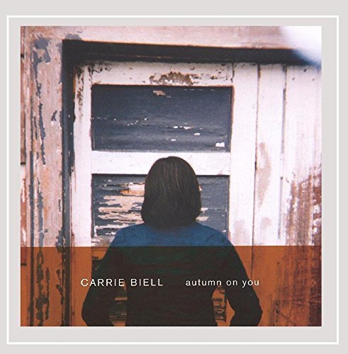 Carrie Biell/Autumn On You
