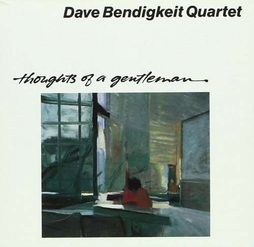 Dave Bendigkeit Quartet Thoughts Of A Gentleman 