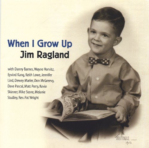 Jim Ragland/When I Grow Up