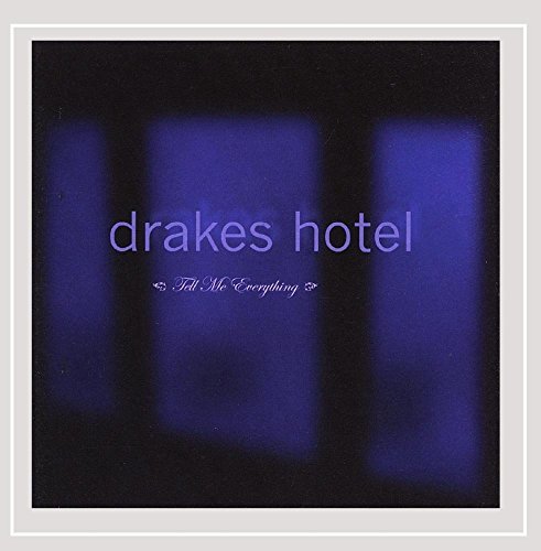 Drakes Hotel/Tell Me Everything