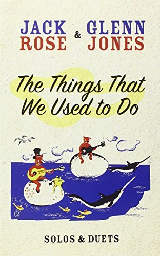 Jack & Glenn Jones Rose/Things That We Used To Do