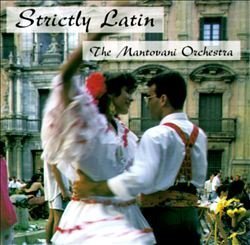 The Mantovani Orchestra/Strictly Latin