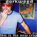 Dorkweed/This Is The New Crap