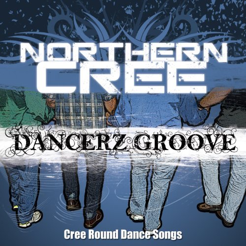 Northern Cree/Dancerz Groove: Cree Round Dan