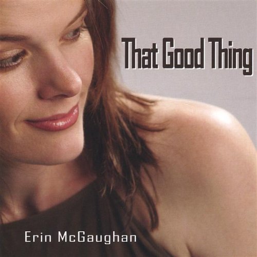 Erin Mcgaughan/That Good Thing