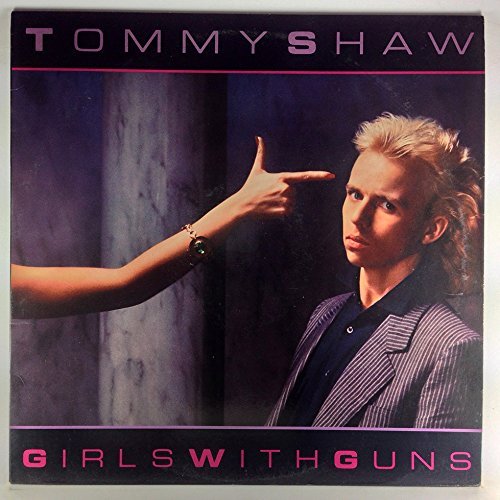 Tommy Shaw/Girls With Guns