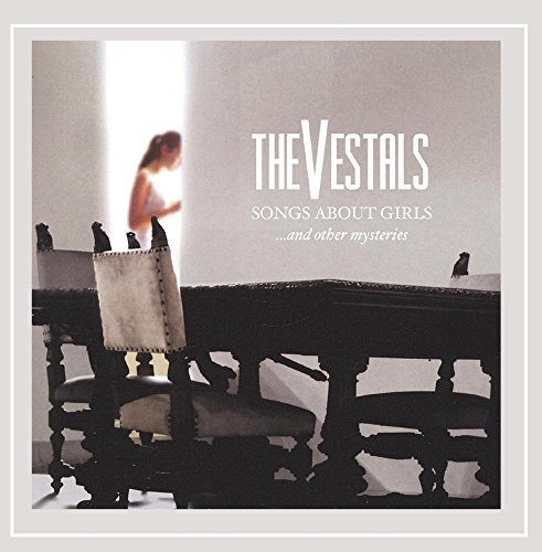 Vestals/Songs About Girls...& Other My