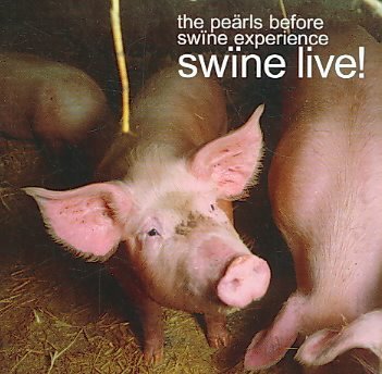 Pearls Before Swine Experience/Swne Live