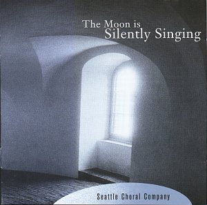Company, Seattle Choral Various Coleman, Fred/The Moon Is Silently Singing