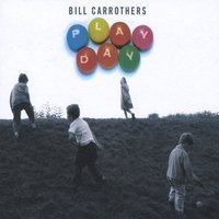 Bill Carrothers/Play Day