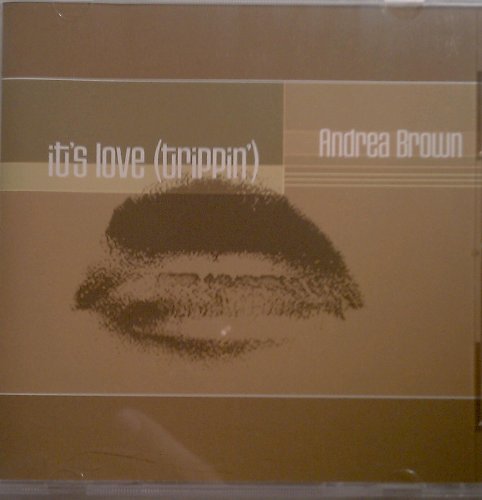 Andrea Brown/Its Love (Trippin)