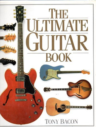 Tony Bacon/The Ultimate Guitar Book
