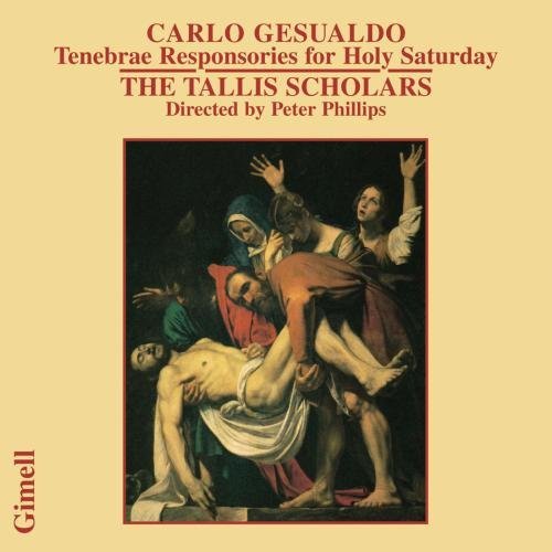 Carlo Gesualdo Peter Phillips The Tallis Scholars/Gesualdo: Tenebrae Responsories For Holy Saturday@Gesualdo: Tenebrae Responsories For Holy Saturday