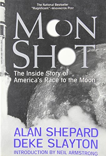Shepard, Alan Slayton, Deke/Moon Shot: The Inside Story Of America's Race To T