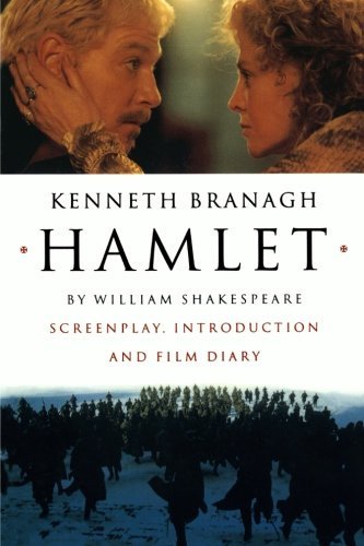 Kenneth Branagh Hamlet Screenplay Introduction And Film Diary 