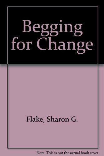 SHARON G. FLAKE/Begging For Change