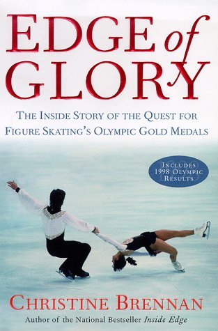 Christine Brennan Edge Of Glory The Inside Story Of The Quest For Figure Skating's Olympic Gold Medals 