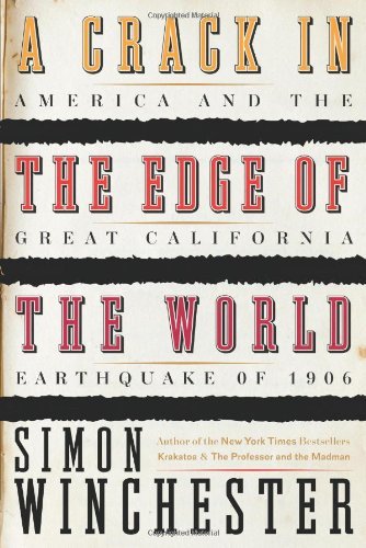 Simon Winchester/A Crack In The Edge Of The World@America & The Great California Earthquake Of 1906