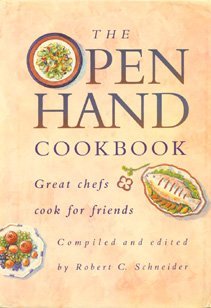 Robert C. Schneider Deborah Zemke The Open Hand Cookbook Great Chefs Cook For Frien 
