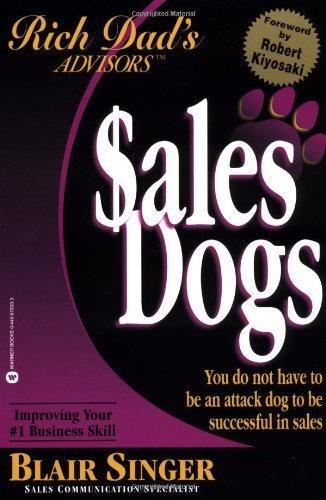 Blair Singer/Sales Dogs@You Do Not Have To Be An Attack Dog To Be Success