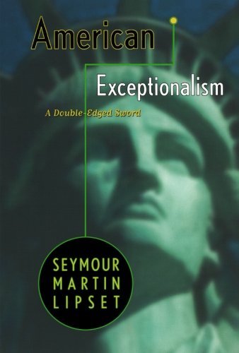 Seymour Martin Lipset/American Exceptionalism@ A Double-Edged Sword@Revised