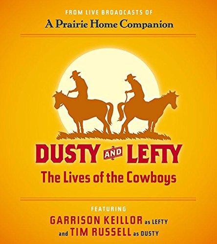 Garrison Keillor/Dusty and Lefty@ The Lives of the Cowboys@ABRIDGED