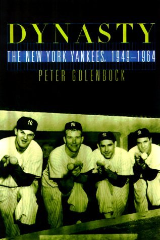 Peter Golenbock/Dynasty : The New York Yankees 1949-1964