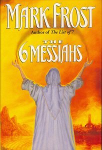 MARK FROST/The 6 Messiahs