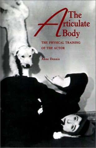 Anne Dennis/The Articulate Body@ The Physical Training of the Actor